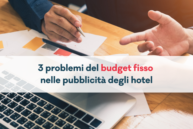 3 problemi del budget fisso nelle pubblicità degli hotel
