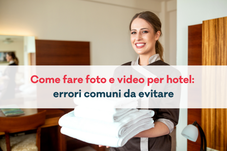 Come fare foto e video per hotel - errori comuni da evitare