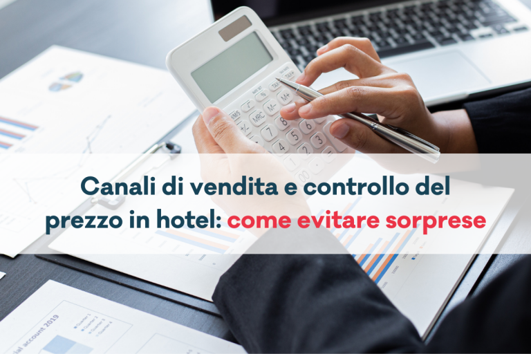 Canali di vendita e controllo del prezzo in hotel: come evitare sorprese