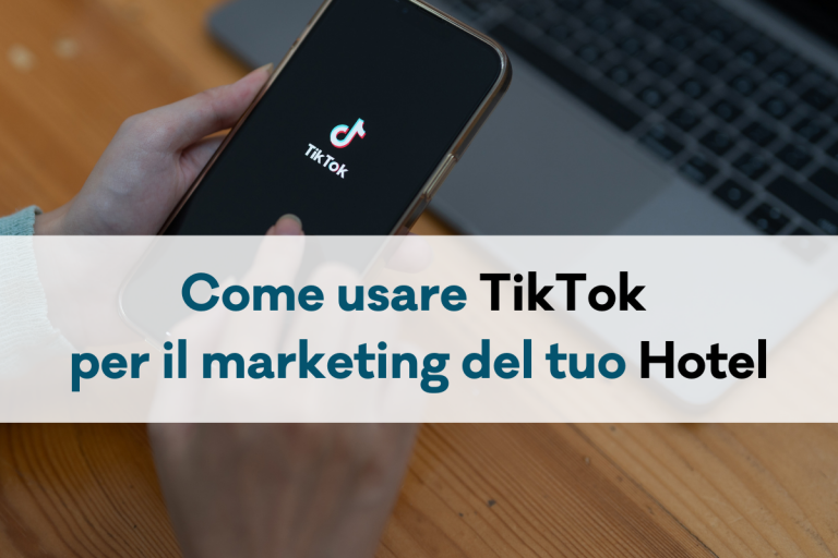 L'ascesa di TikTok come strumento di marketing per gli hotel