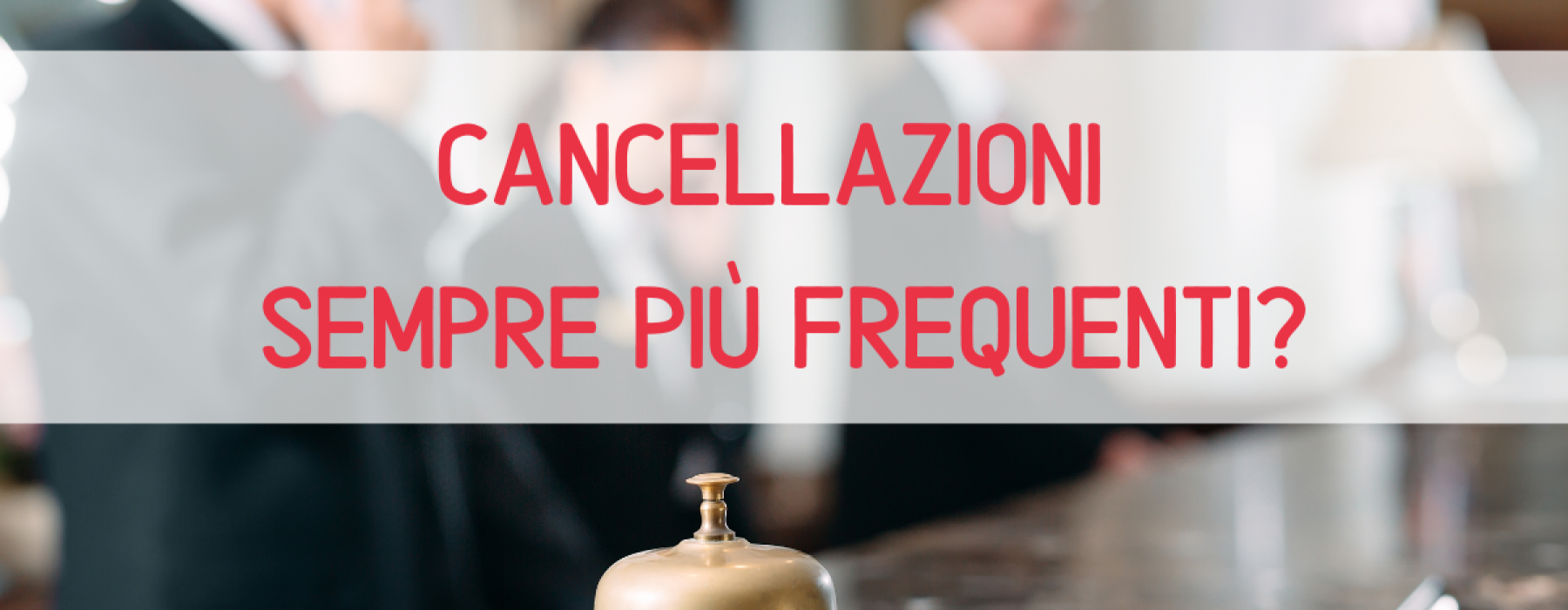 cancellazioni sempre più frequenti