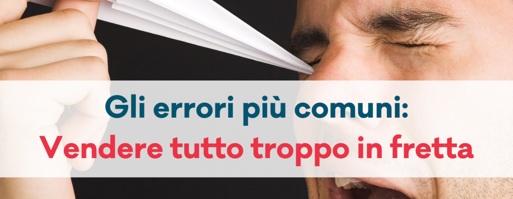 errori comuni - vendere tutto troppo in fretta