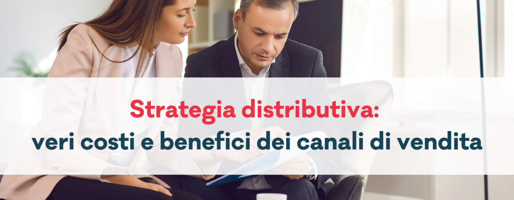 strategia distributiva veri costi e benefici dei canali di vendita