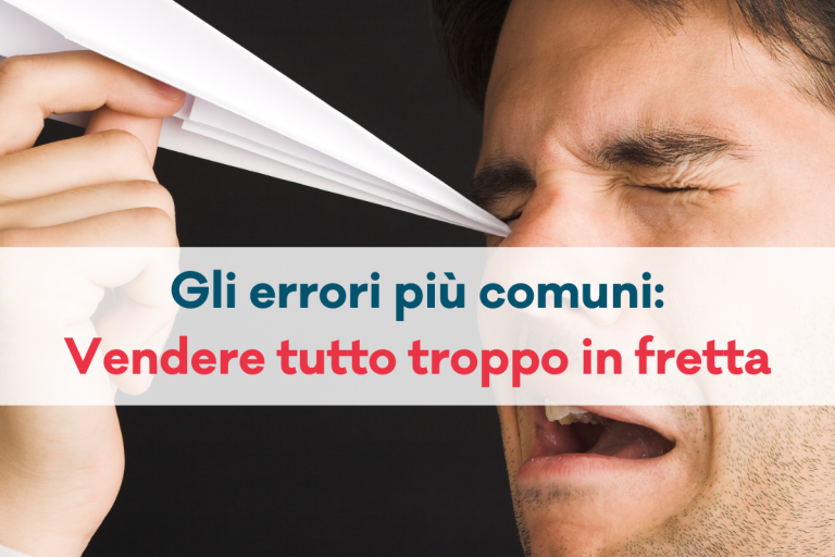 errori comuni - vendere tutto troppo in fretta
