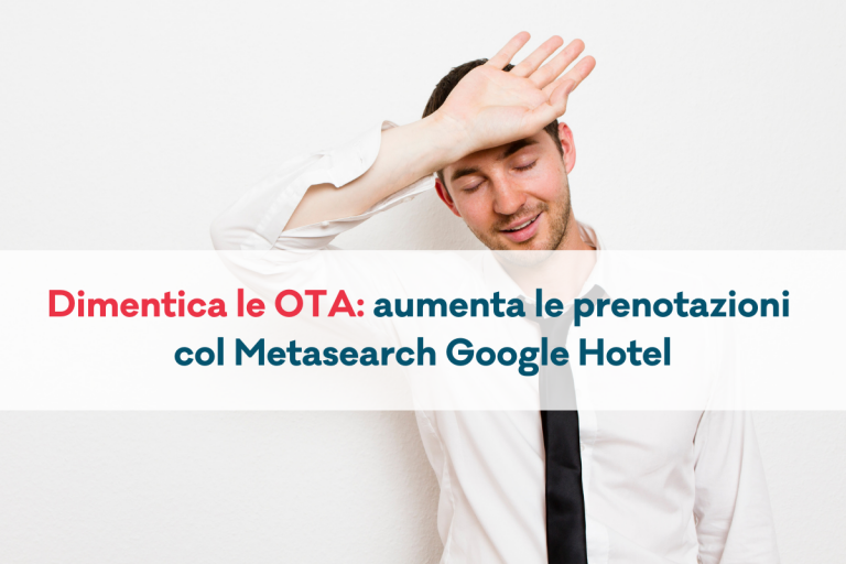 Dimentica le OTA: Aumenta le Prenotazioni col Metasearch Google Hotel