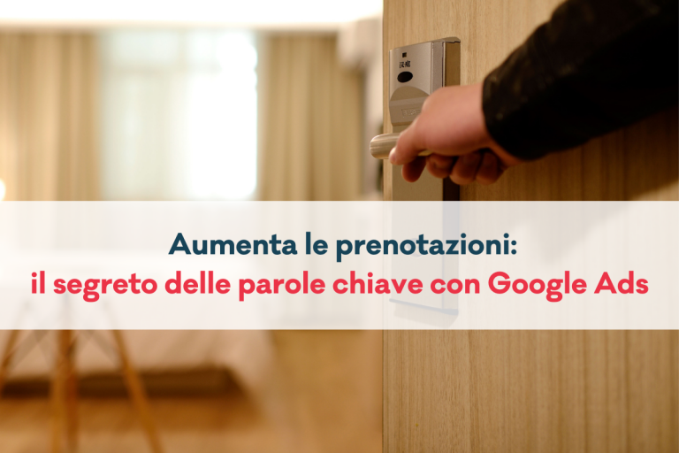 Aumenta le prenotazioni: il segreto delle parole chiave con Google Ads