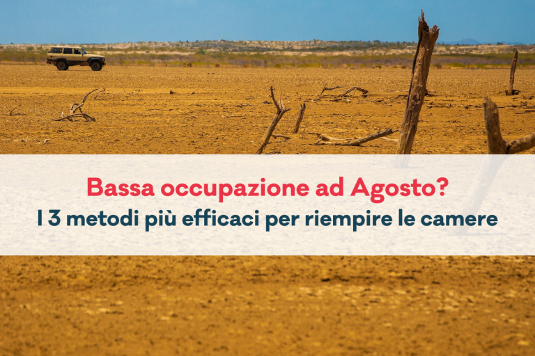 Bassa occupazione ad Agosto? I 3 metodi più efficaci per riempire le camere