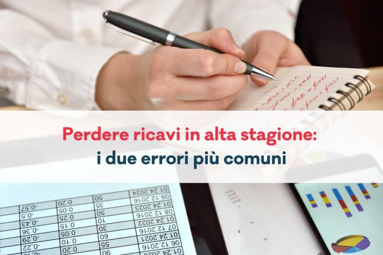 Perdere ricavi in alta stagione: i due errori più comuni